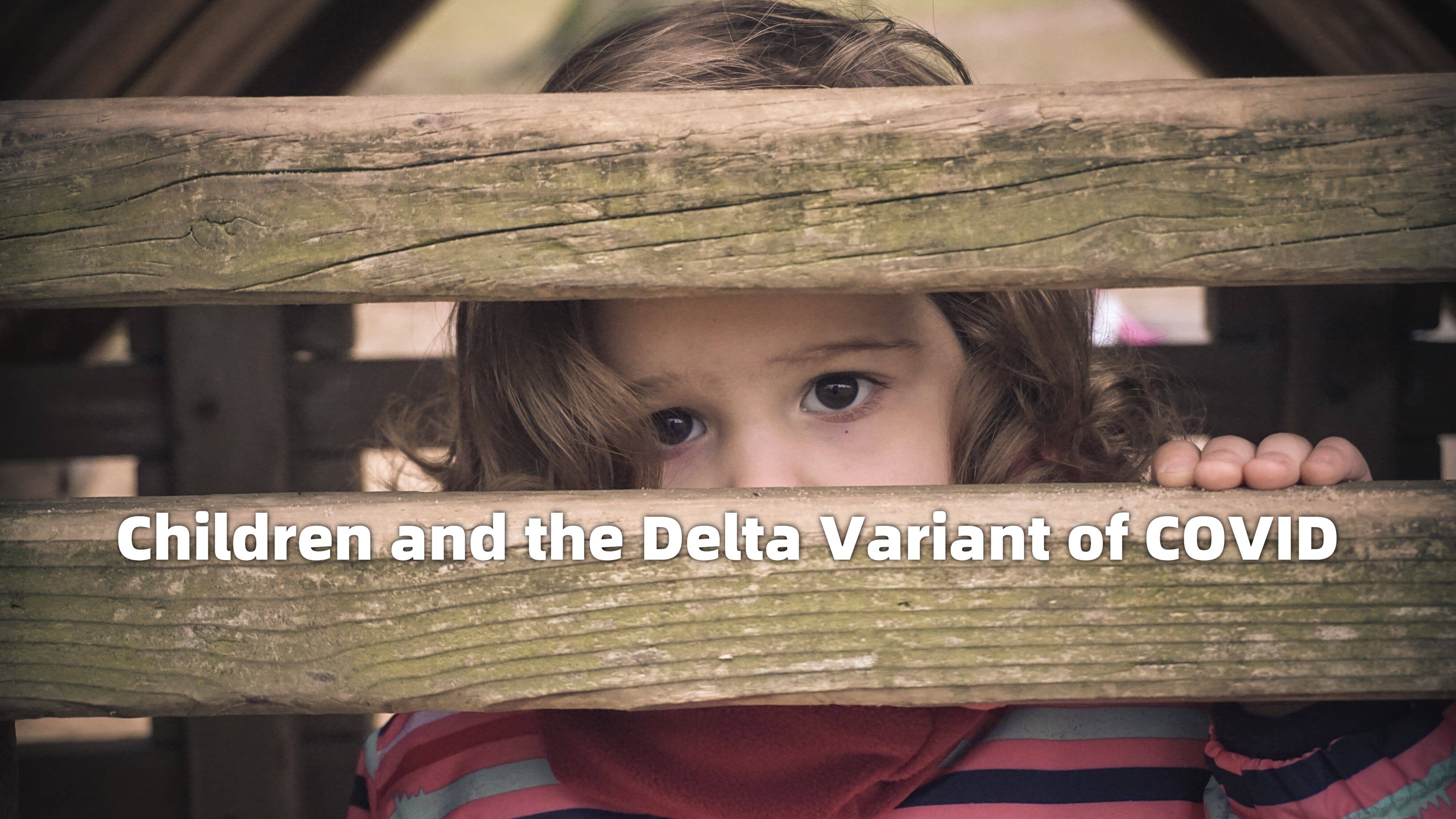 Children and the Delta Variant of COVID – VizoCare