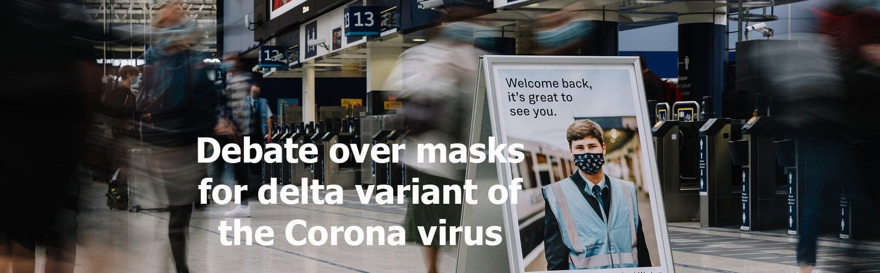 Debate over masks for delta variant of the Corona virus