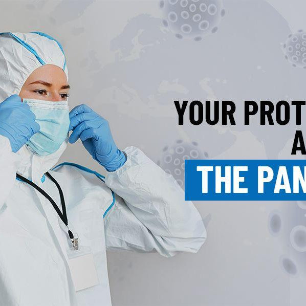 The Importance of PPE - Your protection against the pandemic will be first reviewed