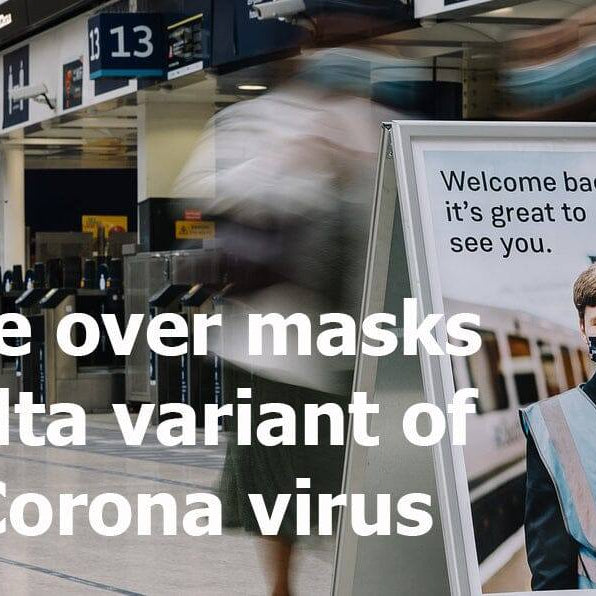 Debate over masks for delta variant of the Corona virus