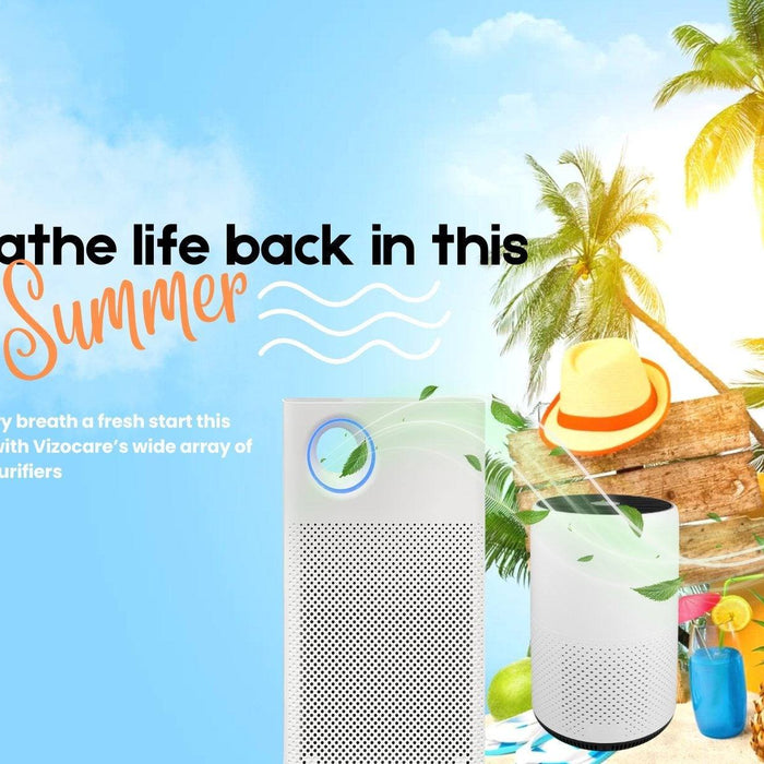 Breathe life back in this Summer - Summer Air Guide for Comfort & Wellbeing - VizoCare