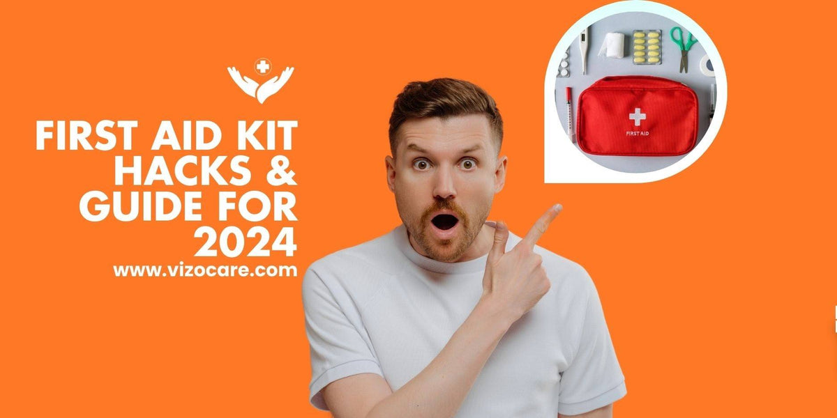 Be Prepared for Anything: First Aid Kit Hacks and Guide for 2024 – VizoCare